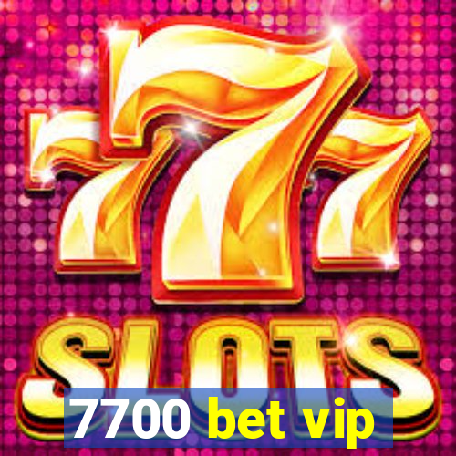 7700 bet vip